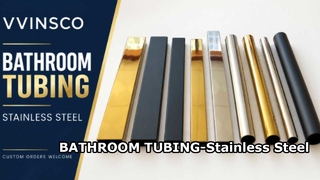 Tubes en acier inoxydable pour cadres de salle de bain, porte-serviettes et cabines de douche | VVINSCO