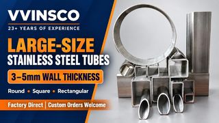 Tubes en acier inoxydable à paroi épaisse de grande taille VVINSCO 3 -5 mm